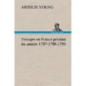 Tredition Voyages en France pendant les années 1787-1788-1789 - Arthur Young