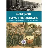 Geste 1914-1918 en pays thouarsais - la grande guerre a hauteur d'homme