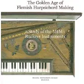 Exhibitions International The Golden Age of Flemish Harpsichord Making