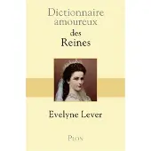 Plon Dictionnaire Amoureux des reines