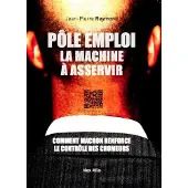 Max Milo Editions Pôle emploi, la machine à asservir