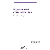 Editions L'Harmattan Du procès social à l'eugénisme moral
