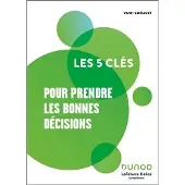 Dunod Les 5 clés pour prendre les bonnes décisions