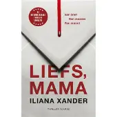 De Bezige Bij Liefs, mama - Iliana Xander