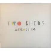 Sonic Two Sheds - Assembling [Compact Discs]