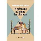 Liana levi La médecine aux temps des Pharaons - Bruno Halioua