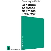 La découverte La culture de masse en France - 1. 1860-1930
