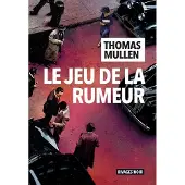 Rivages Le jeu de la rumeur - Thomas Mullen