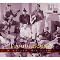 Bear Family Troubadours-Part4 Folk And The Roots Of American