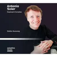 Paladone Stefan Hussong - Antonio Soler: Keyboard Sonatas [Cd]