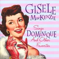 Suburban Gisele Mackenzie - Gisele Mackenzie Sings Dominique & Other Favorites [Cd]