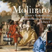 Brilliant Classics Molinaro Simone - Ugo Nastrucci Lute - Danze E Fantaisie Da Intavolatura Di Liuto Libro I Venezia 1599- Edition Brillant Classics ( P ) 2019