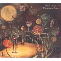 NEWS Tiny Legs Tim - ELSEWHERE BOUND CD