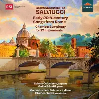 Dynamic Salviucci / Colombera / Salvetti - Early 20th-Century Songs From Rome; Chamber Symphony For 17 Instrument [Compact Discs]