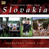 Sonic Slovaquie : Traditional Music From Slovakia