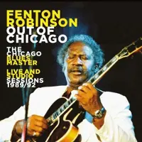 Sonic Fenton Robinson - Out Of Chicago: The Chicago Blues Master Live [Cd]