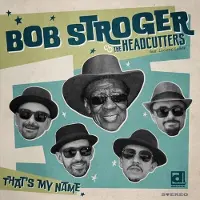 Sonic Bob Stroger & The Headcutters - That's My Name [Cd] Digipack Packaging