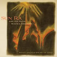 Konkurrent Sun Ra & His Myth Sc - When Angels Speak Of Love [Cd]