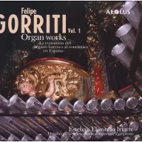 OUTHERE Felipe Gorriti Vol. 1 : Deux Sonates Pour Orgue, Psaumes, Trois Élévations Et Prières