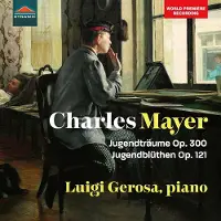 OUTHERE Mayer / Gerosa - Jugendtraume, Op. 300; Jugendbluthen, Op. 121 [Compact Discs]