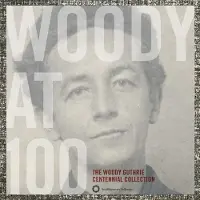 Import Woody at 100 - Woody Guthrie centennial collection