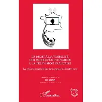 Editions L'Harmattan Le droit à la visibilité des minorités ethniques à la télévision française