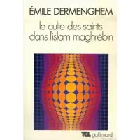 Gallimard Le Culte des saints dans l'Islam maghrébin