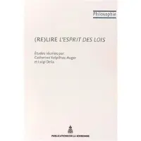 De La Sorbonne Editions (Re)lire L'esprit des lois - Catherine Volpilhac-Auger