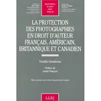 Lgdj La protection des photographes en droit d'auteur français, américain, britanniqu