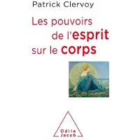 Odile Les Pouvoirs de l'esprit sur le corps