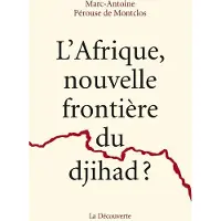 La découverte L'Afrique, nouvelle frontière du djihad ?