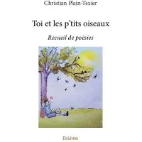 Edilivre-Aparis Toi et les p'tits oiseaux