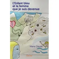 Edilivre-Aparis L'enfant bleu et la femme que je suis devenue