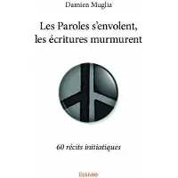 Edilivre-Aparis Les paroles s'envolent, les écritures murmurent