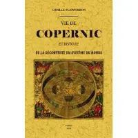 Maxtor France Vie de Copernic et histoire de la découverte du système du monde