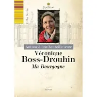 Elytis Eds Véronique Boss-Drouhin - Ma Bourgogne