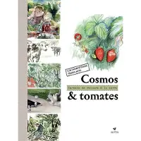 Elytis Eds Cosmos et tomates - Carnets de retours à la terre