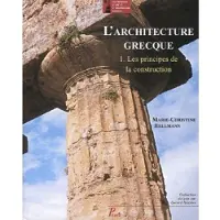 PICARD L'Architecture grecque. Tome 1. Les principes de la construction.