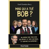 Dunod Mais qui a tué Bob ? Un roman pour tous ceux qui rêvent de tuer leur boss ...