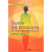 Courrier Du Livre Guérir les émotions qui nous empoisonnent la vie