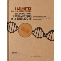 Courrier Du Livre 3 minutes pour comprendre les 50 notions fondamentales de la biologie