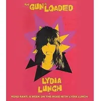 Import Lydia Lunch : The Gun Is Loaded Blu-ray