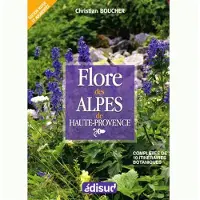 Edisud Flore des Alpes de Haute-Provence - compléte de 10 itinéraires botaniques
