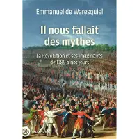 Tallandier Il nous fallait des mythes - Emmanuel de Waresquiel
