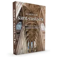 Place Des Victoires Eds La Grâce de Saint-Eustache - Au coeur de Paris la paroisse des Halles