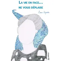 Publishroom La vie en face... Ne vous déplaise