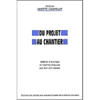 Ecole Des Hautes Etudes En Sciences Sociales Du projet au chantier, maitres d'ouvrage et maitres d'œuvre