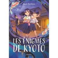 Rageot Les énigmes de Kyoto - Sarah Barthère