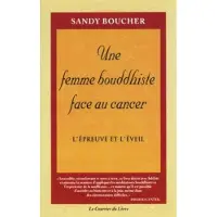 Courrier Du Livre Une femme bouddhiste face au cancer - L'épreuve et l'éveil