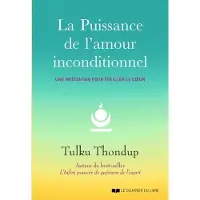 Courrier Du Livre La puissance de l'amour inconditionnel - Une méditation pour éveiller le coeur